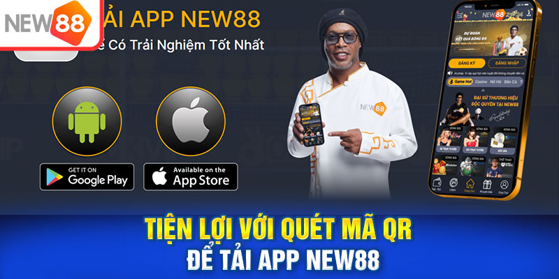 Tiện lợi với quét mã QR để tải app New88