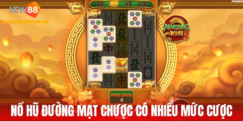 Nổ hũ Đường Mạt Chược có nhiều mức cược